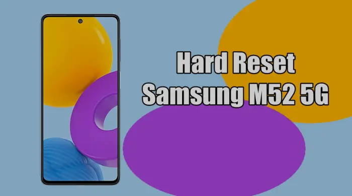Cara Reset Samsung M52 5G