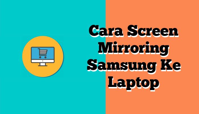 Cara Menampilkan Layar Hp Samsung Ke Laptop / PC Windows 11